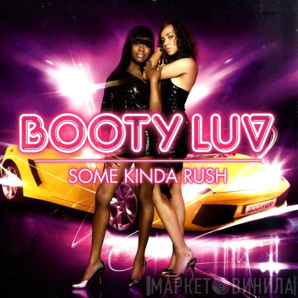 Booty Luv - Some Kinda Rush