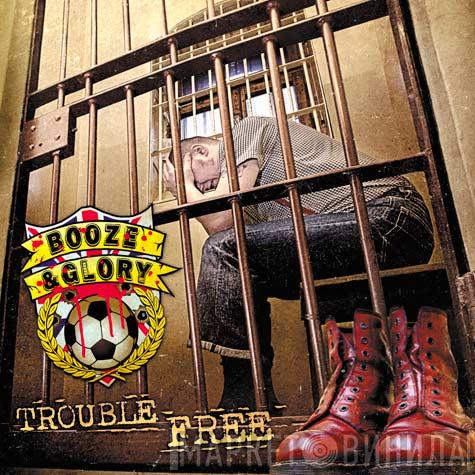  Booze & Glory  - Trouble Free