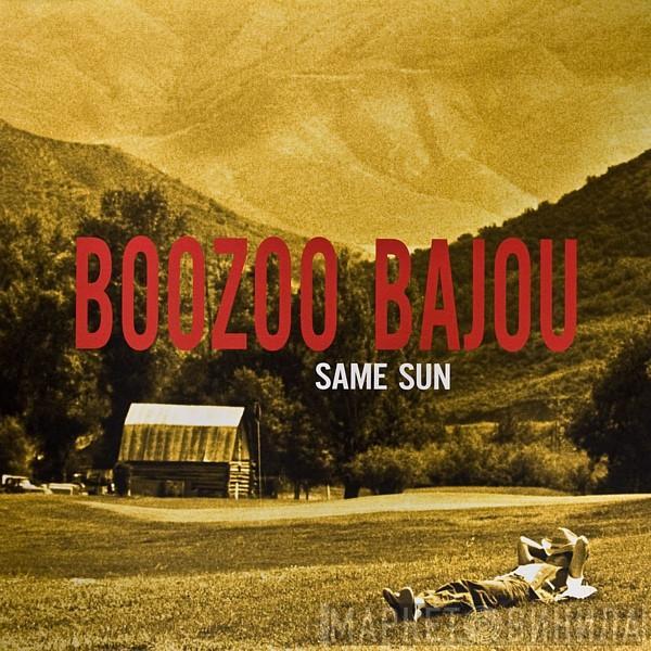 Boozoo Bajou - Same Sun