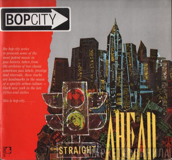  - Bop City - Straight Ahead