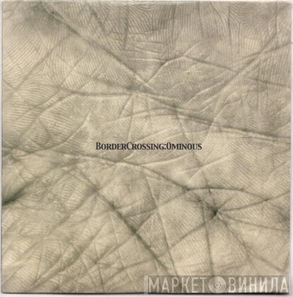 Border Crossing - Ominous