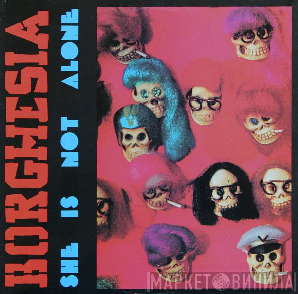 Borghesia - She Is Not Alone