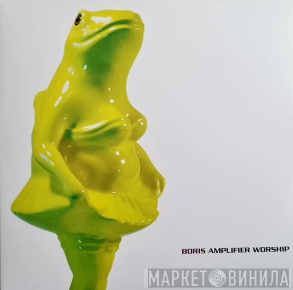 Boris  - Amplifier Worship