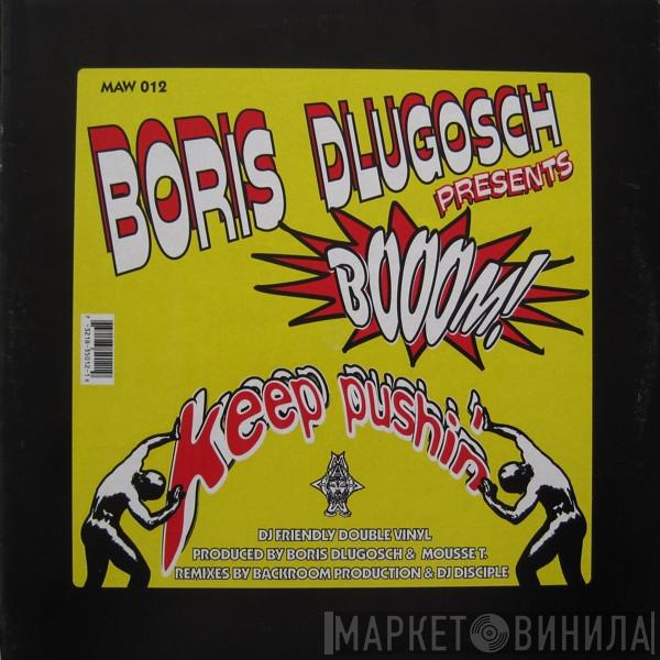 Boris Dlugosch, Booom! - Keep Pushin'