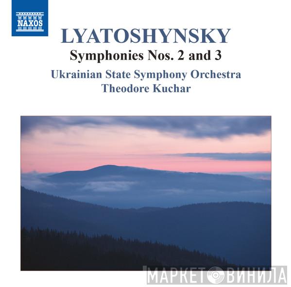 , Борис Миколайович Лятошинський , National Symphony Orchestra Of Ukraine  Theodore Kuchar  - Symphonies Nos. 2 & 3