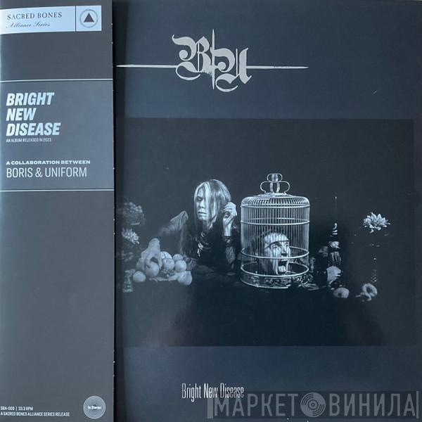 Boris , Uniform  - Bright New Disease