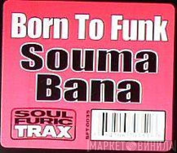 Born To Funk - Souma Bana