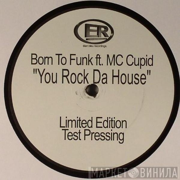 Born To Funk - You Rock Da House