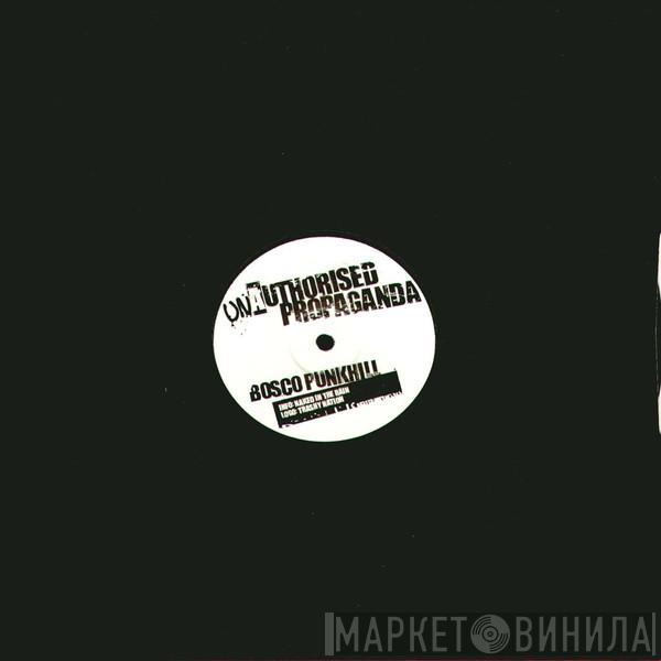 Bosco PunkHill  - Unauthorised Propaganda
