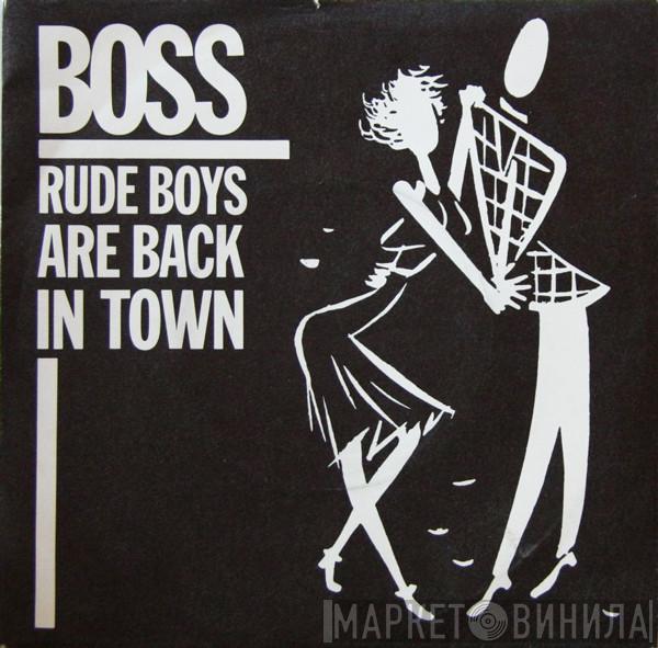 Boss  - Rude Boys Are Back In Town