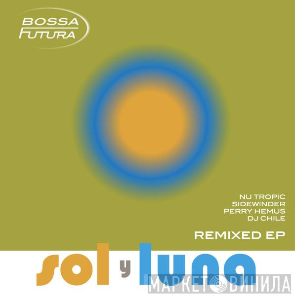 Bossa Futura - Sol Y Luna Remixed