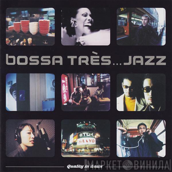  - Bossa Très... Jazz