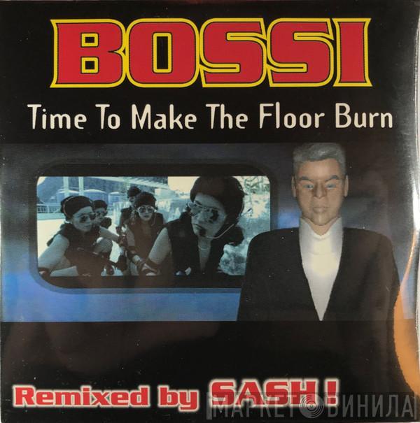  Bossi  - Time To Make The Floor Burn