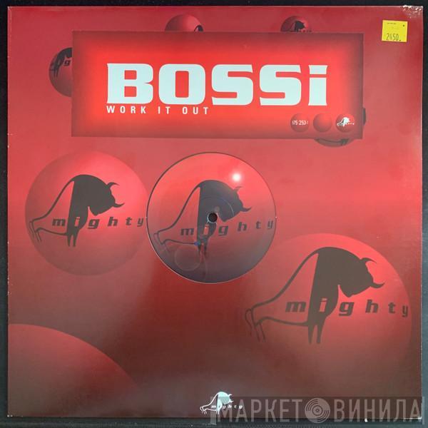 Bossi - Work It Out