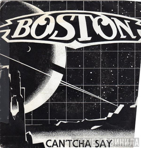 Boston - Can'tcha Say