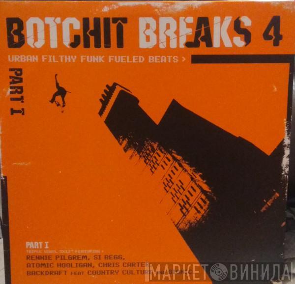 - Botchit Breaks 4 (Part I)