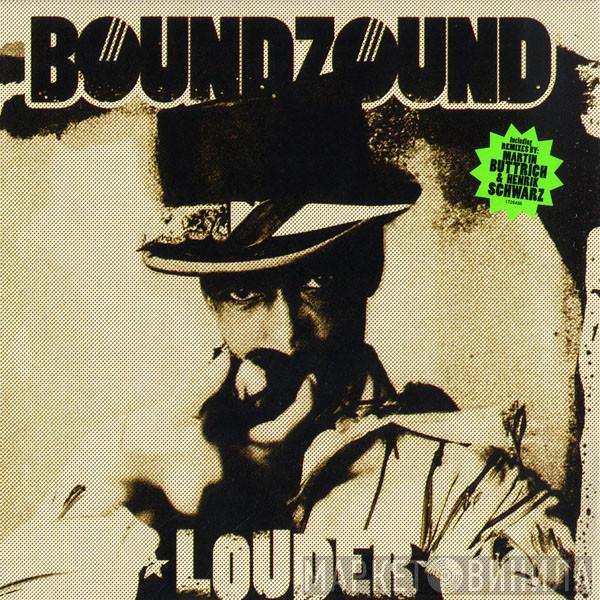 Boundzound - Louder