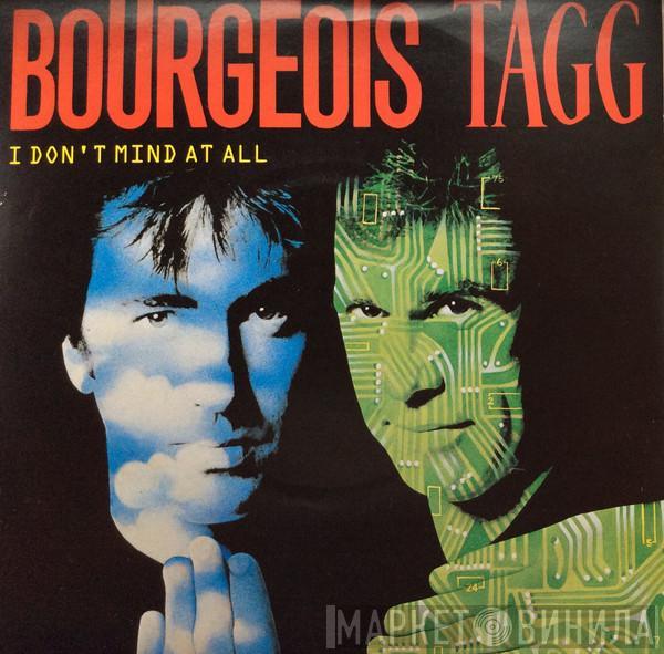 Bourgeois Tagg - I Don't Mind At All