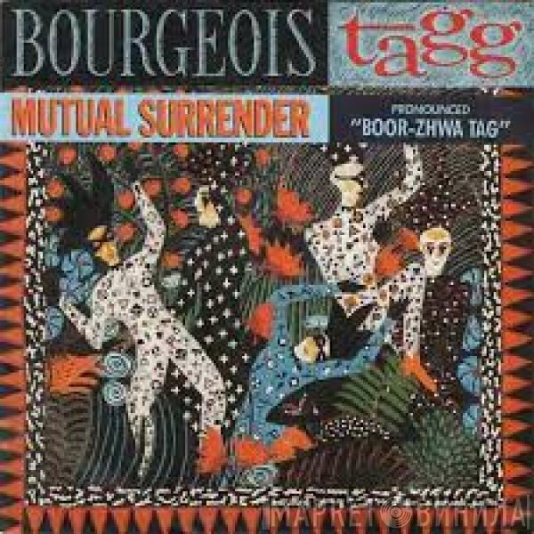 Bourgeois Tagg - Mutual Surrender