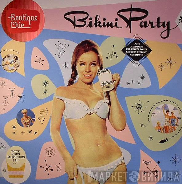  - Boutique Chic: Bikini Party