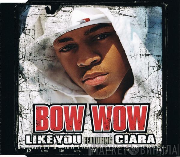 Bow Wow, Ciara  - Like You