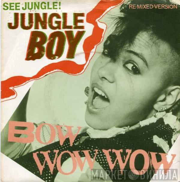 Bow Wow Wow - See Jungle! (Jungle Boy)