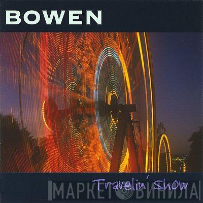 Bowen - Travelin Show