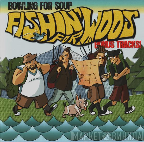  Bowling For Soup  - Fishin' for Woos Bonus Tracks!