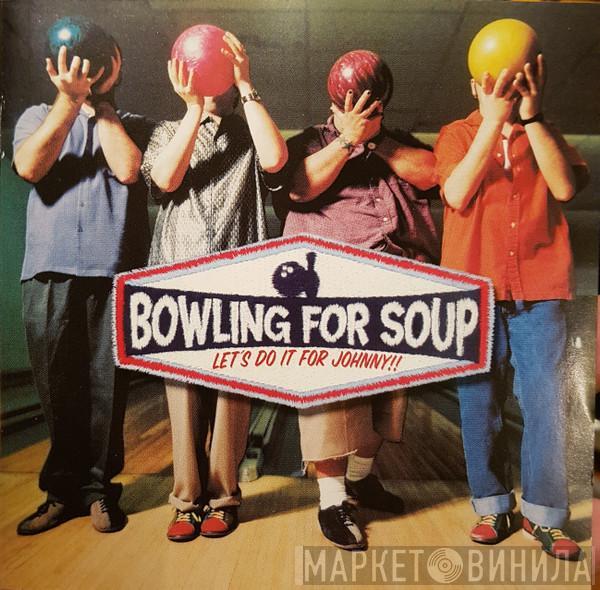 Bowling For Soup - Let's Do It For Johnny!!