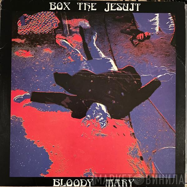 Box The Jesuit - Bloody Mary