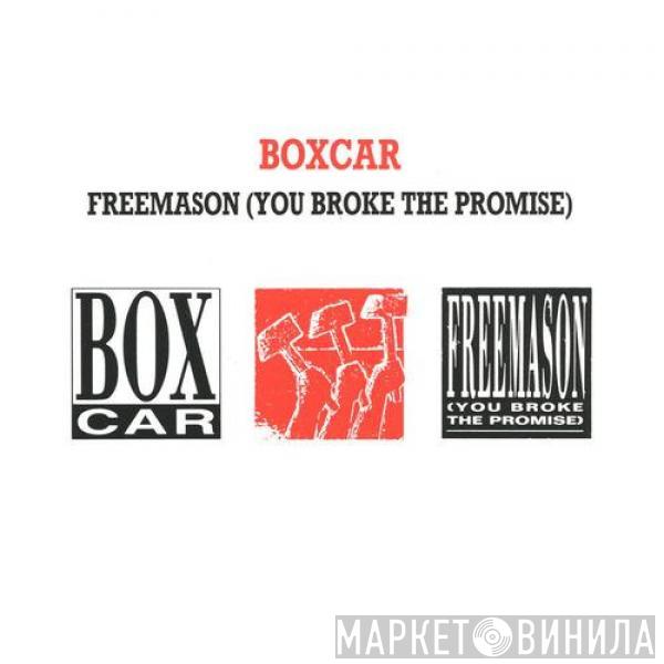  Boxcar  - Freemason (You Broke The Promise)