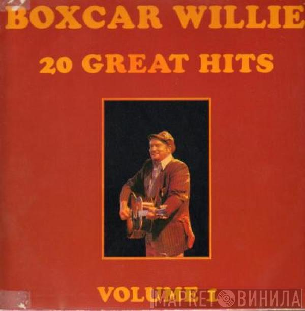 Boxcar Willie - 20 Great Hits - Volume 1