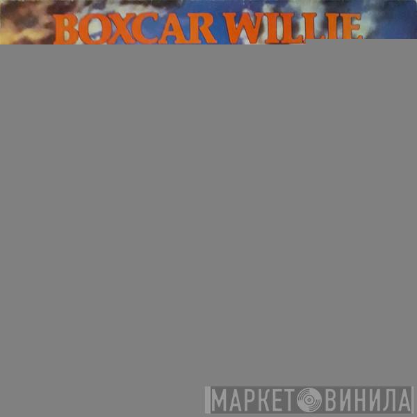 Boxcar Willie - Last Train To Heaven