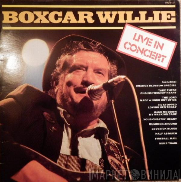 Boxcar Willie - Live In Concert