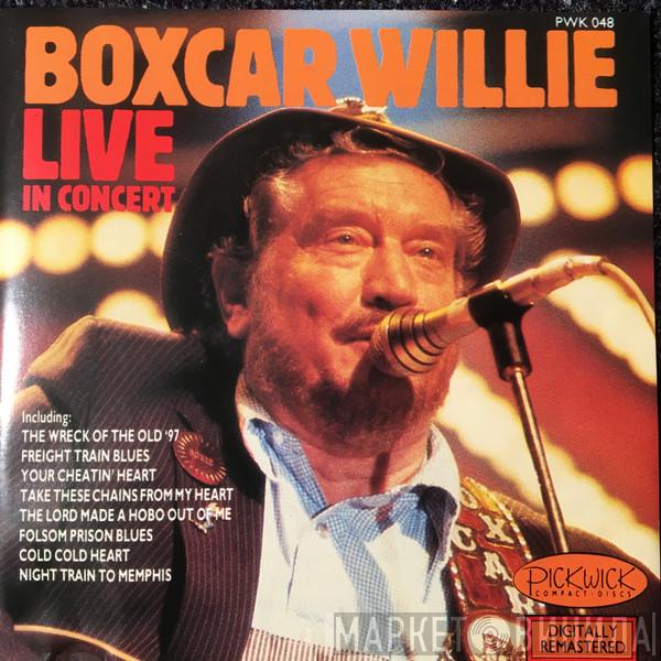 Boxcar Willie - Live In Concert