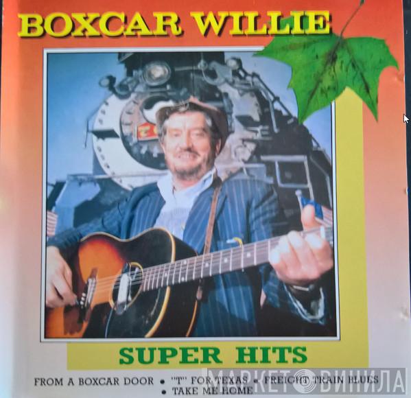 Boxcar Willie - Super Hits