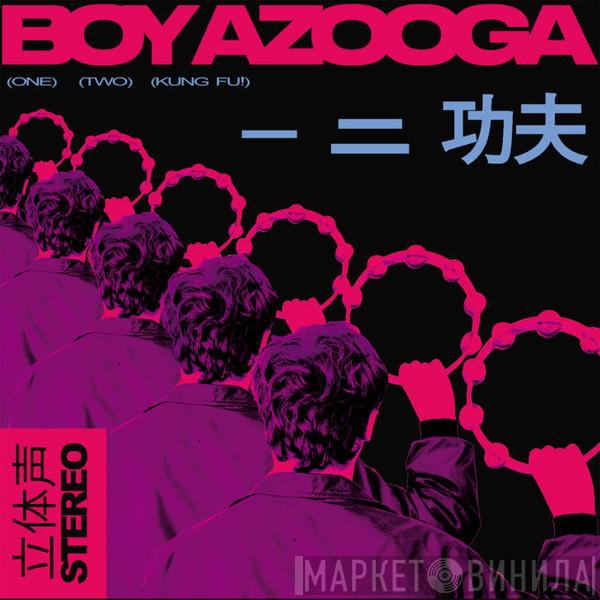 Boy Azooga - (One) (Two) (Kung Fu!)
