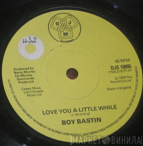 Boy Bastin - Love You A Little While / Here Is The News