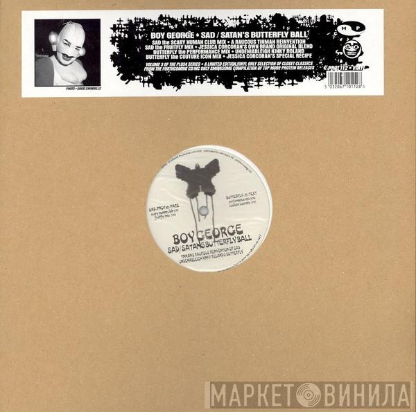 Boy George  - Sad / Satan's Butterfly Ball