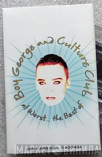 , Boy George  Culture Club  - At Worst ... The Best