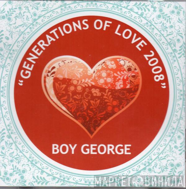  Boy George  - Generations Of Love 2008