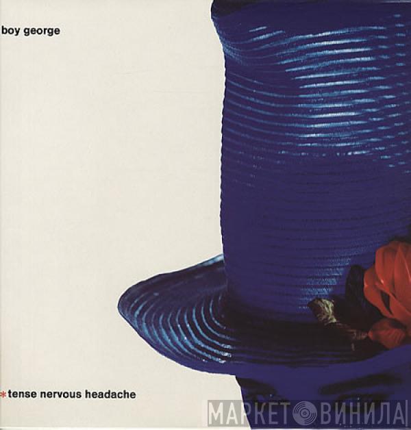 Boy George - Tense Nervous Headache