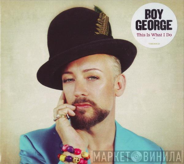 Boy George - This Is What I Do