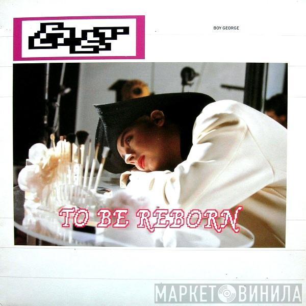  Boy George  - To Be Reborn