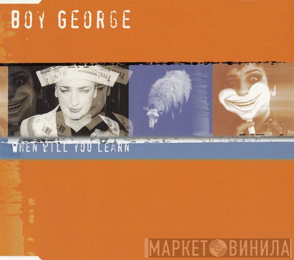 Boy George - When Will You Learn