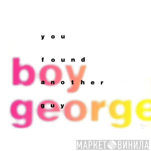 Boy George - You Found Another Guy