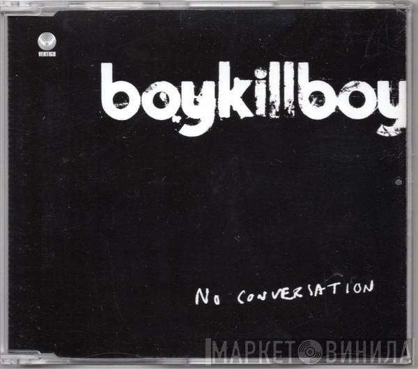 Boy Kill Boy - No Conversation