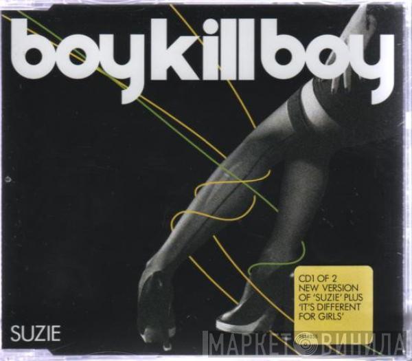 Boy Kill Boy - Suzie