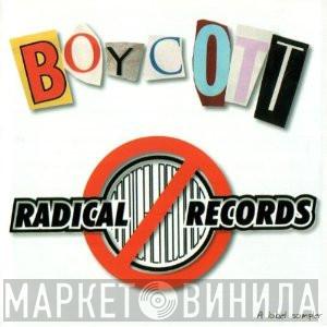  - Boycott Radical Records - A Label Sampler