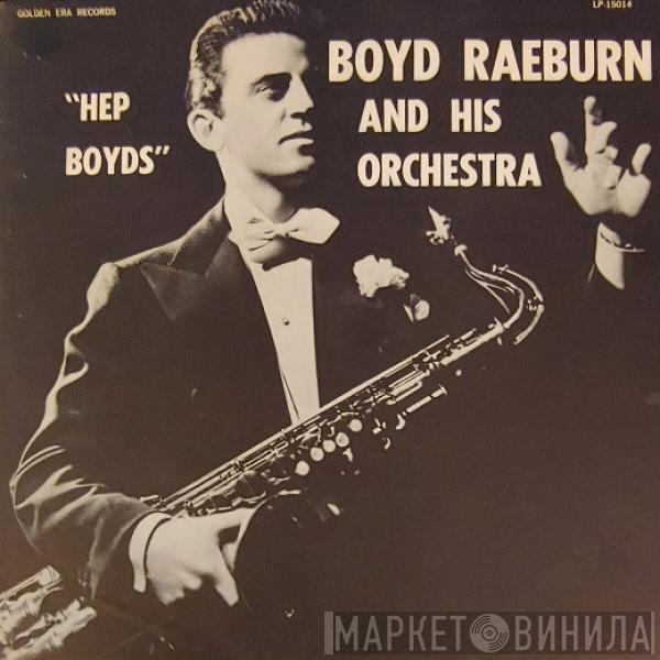 Boyd Raeburn And His Orchestra - Hep Boyds